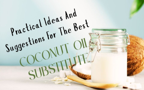 What to Substitute for Coconut Oil: Top 5 Easy Alternatives
