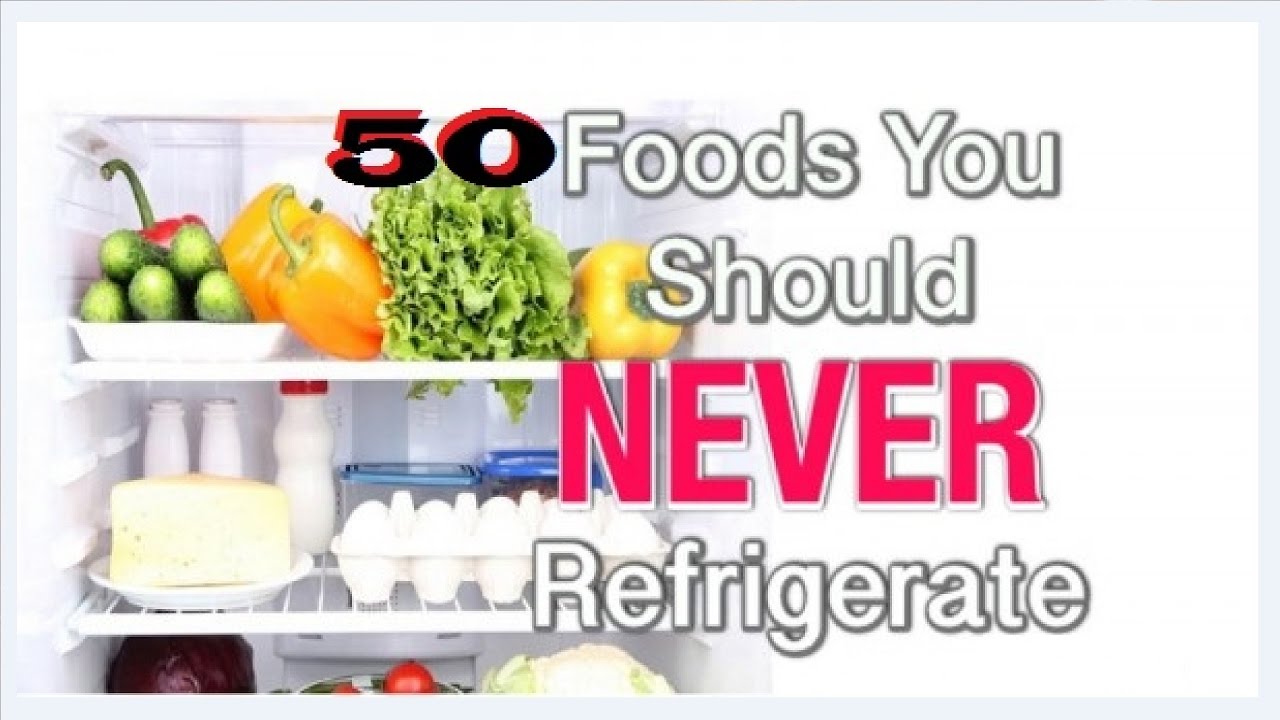 50 Foods That Should Never Be Put in the Refrigerator—Avoid These!