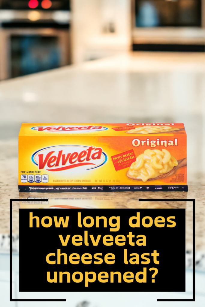 How Long Is Velveeta Good for Unopened? Shelf Life & Storage Tips