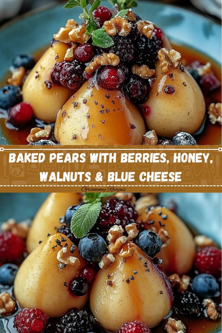 Easy Baked Pears with Berries, Honey, Walnuts & Blue Cheese: A Simply Delicious Treat You’ll Love