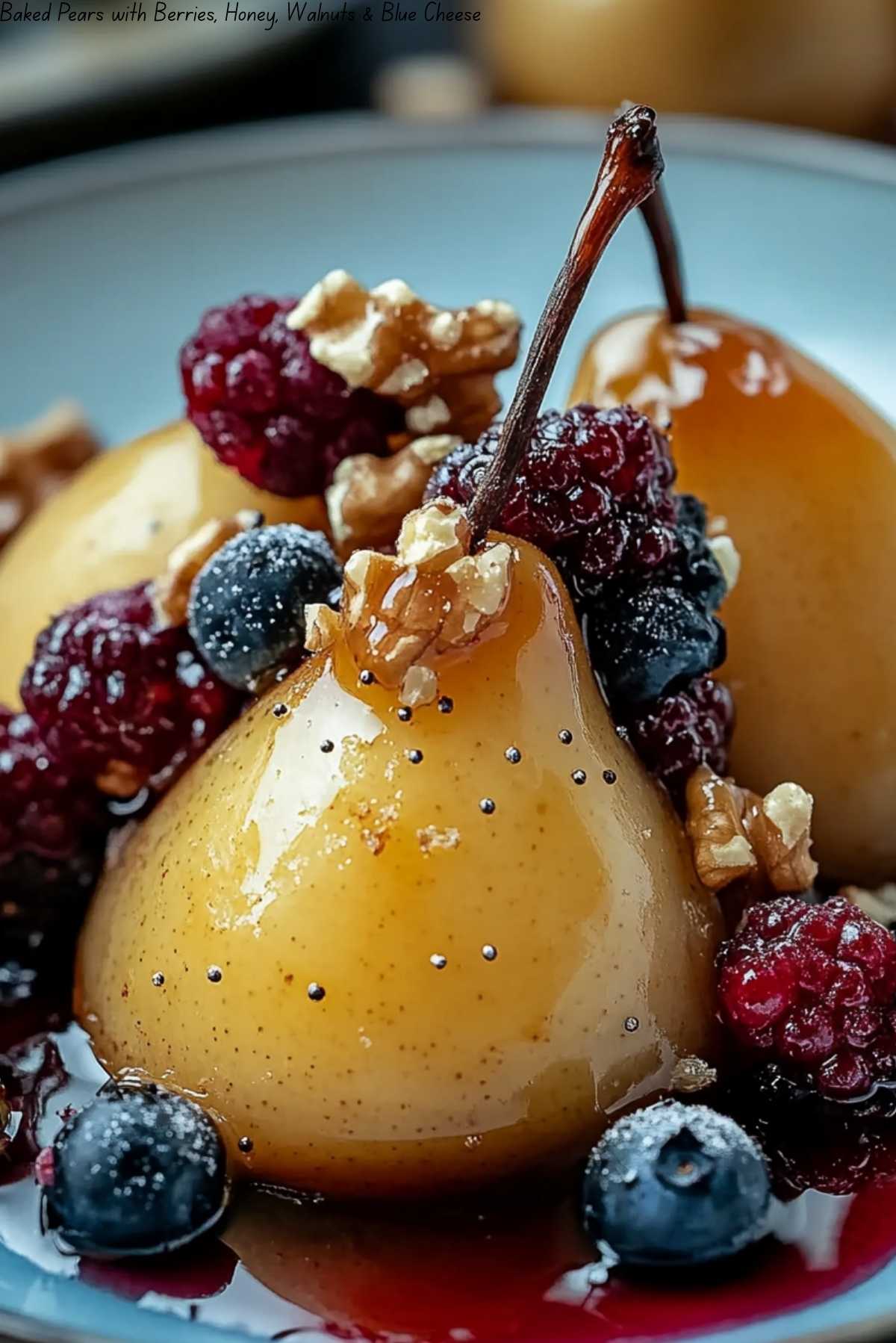Easy Baked Pears with Berries, Honey, Walnuts & Blue Cheese: A Simply Delicious Treat You’ll Love
