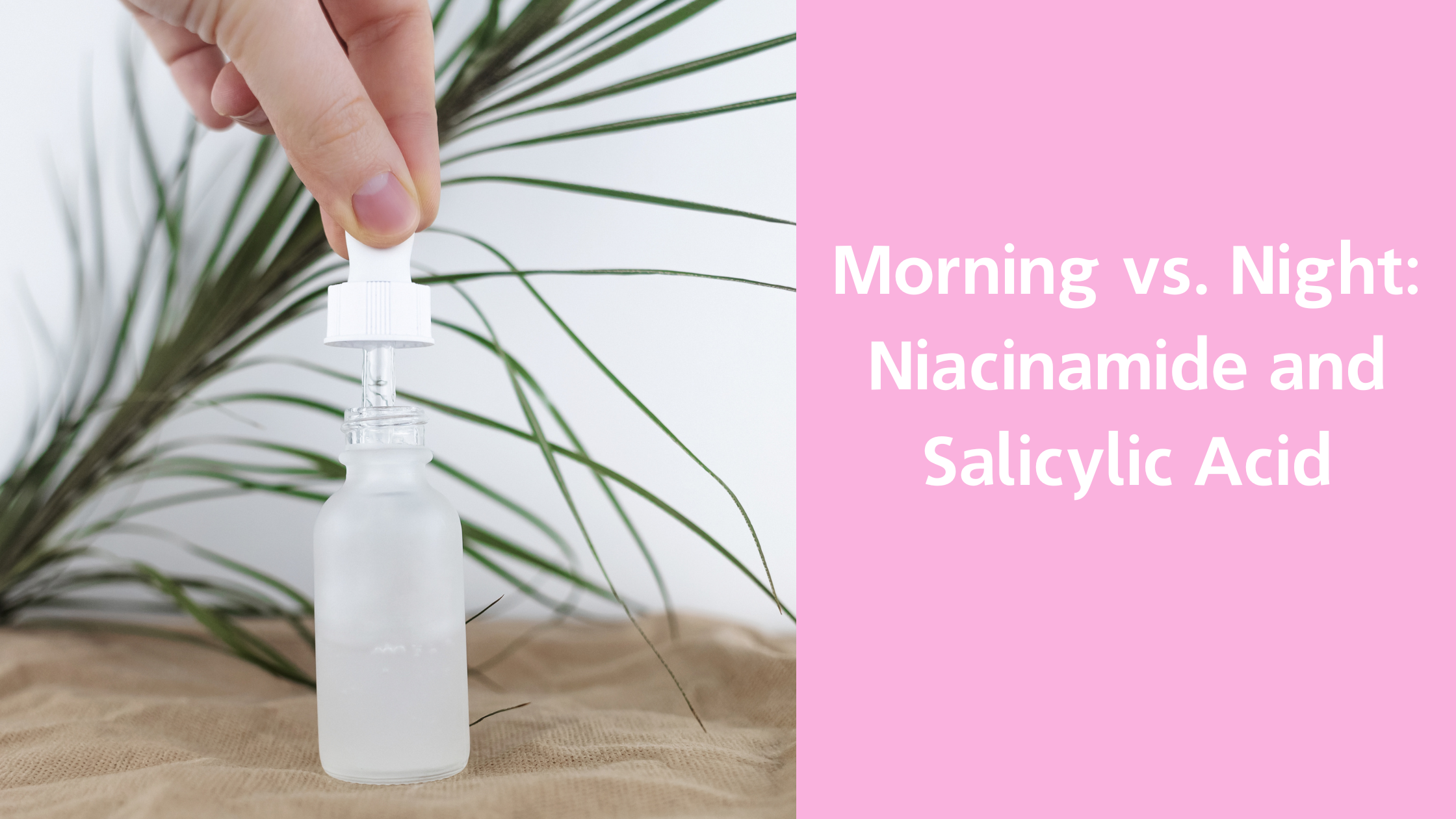 When to Use Salicylic Acid Serum in Routine: AM vs PM?